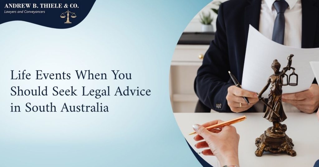 Life Events When You Should Seek Legal Advice in South Australia